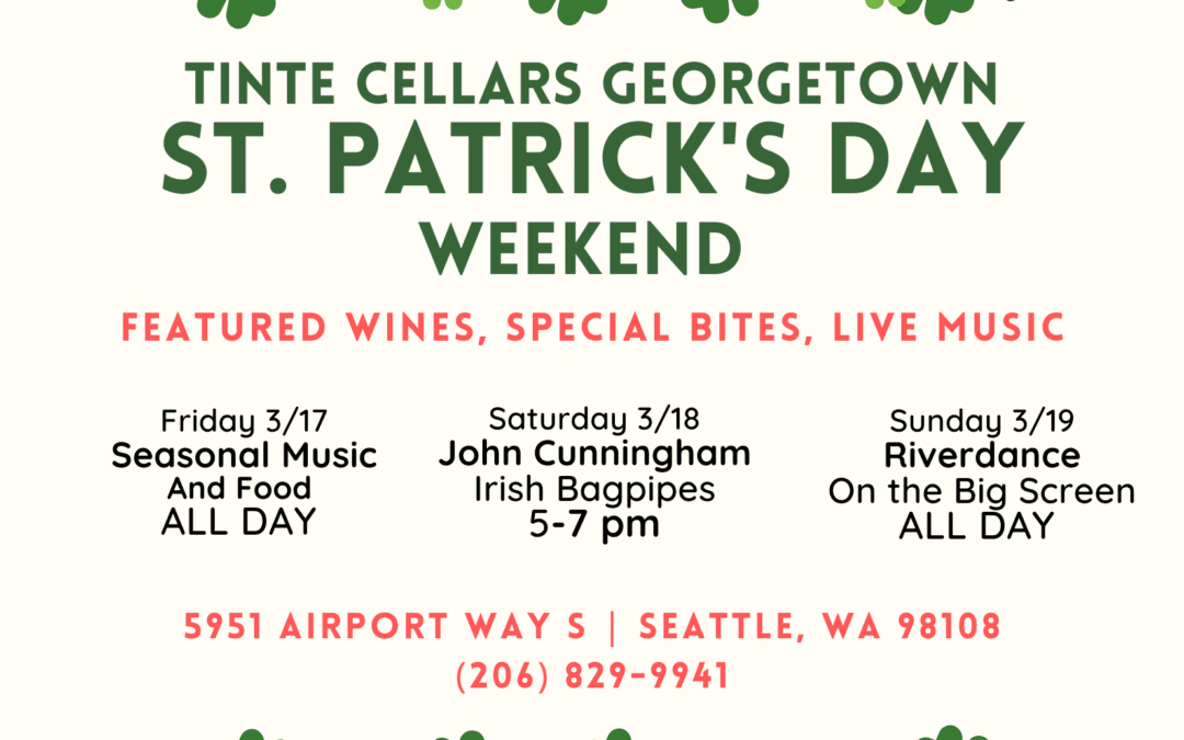 St Patrick’s Day Weekend – Tinte Cellars Georgetown